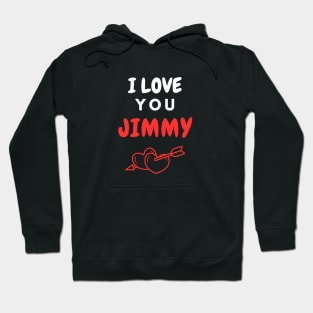 I Love You Jimmy Hoodie